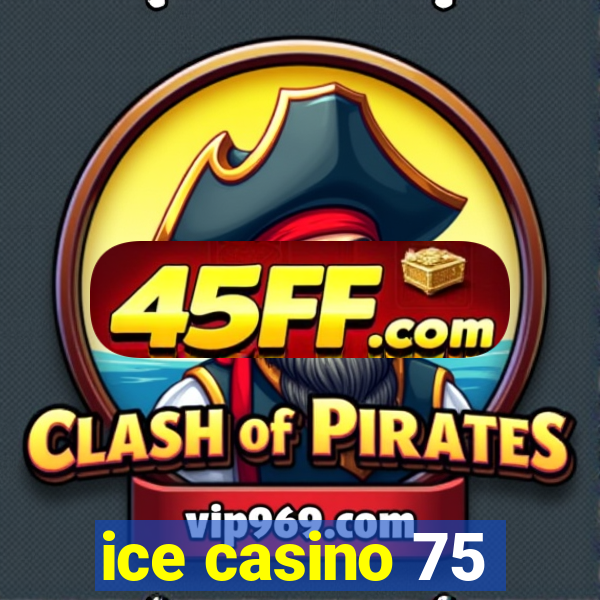 ice casino 75